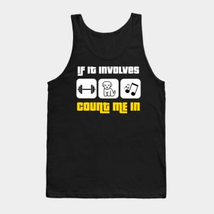 Weights, Puppies, Music -- Count Me In Tank Top